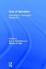 God of Salvation: Soteriology in Theological Perspective