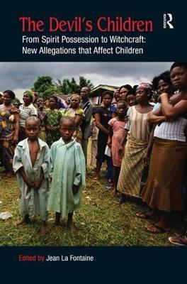 The Devil's Children: From Spirit Possession to Witchcraft: New Allegations that Affect Children - cover
