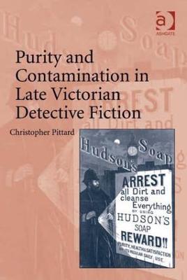 Purity and Contamination in Late Victorian Detective Fiction - Christopher Pittard - cover