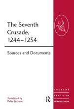 The Seventh Crusade, 1244–1254: Sources and Documents