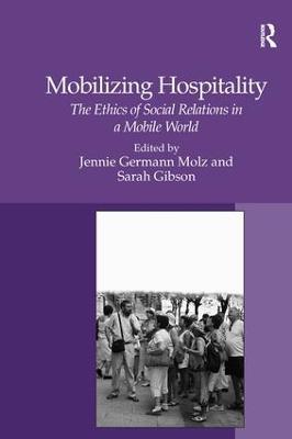 Mobilizing Hospitality: The Ethics of Social Relations in a Mobile World - Sarah Gibson - cover