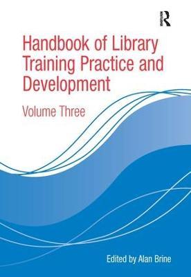 Handbook of Library Training Practice and Development: Volume Three - cover