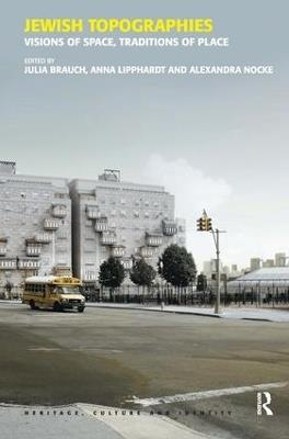 Jewish Topographies: Visions of Space, Traditions of Place - Julia Brauch,Anna Lipphardt - cover