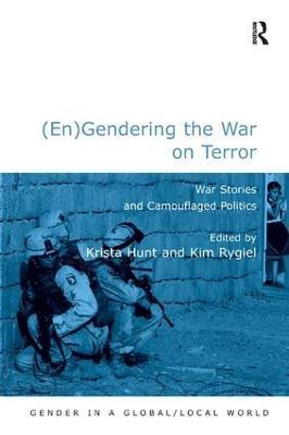 (En)Gendering the War on Terror: War Stories and Camouflaged Politics - Kim Rygiel - cover