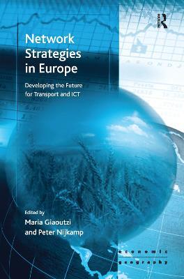 Network Strategies in Europe: Developing the Future for Transport and ICT - Maria Giaoutzi - cover