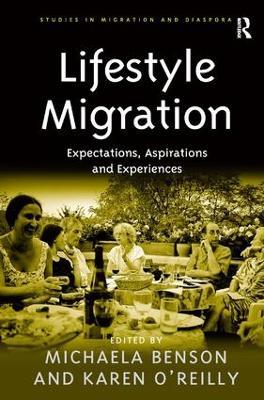 Lifestyle Migration: Expectations, Aspirations and Experiences - Michaela Benson - cover