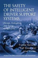 The Safety of Intelligent Driver Support Systems: Design, Evaluation and Social Perspectives