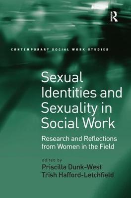 Sexual Identities and Sexuality in Social Work: Research and Reflections from Women in the Field - Priscilla Dunk-West - cover