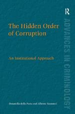 The Hidden Order of Corruption: An Institutional Approach