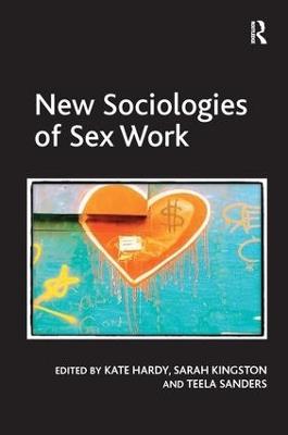 New Sociologies of Sex Work - Kate Hardy,Sarah Kingston - cover
