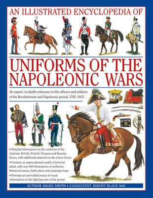 Illustrated Encyclopedia of Uniforms of the Napoleonic Wars - Digby Smith - cover