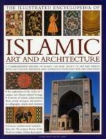 Illustrated Encyclopedia of Islamic Art and Architecture - Moya Carey - cover
