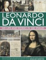 Leonardo Da Vinci: His Life and Works in 500 Images - Rosalind Ormiston - cover