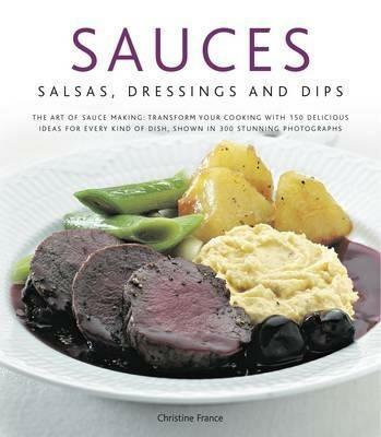 Sauces, Salsas, Dressings and Dips - Christine France - cover