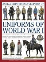 Illustrated Encyclopedia of Uniforms of World War I - Jeremy & North, Jonathan Black - cover