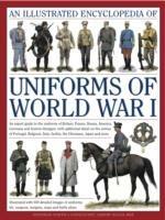 Illustrated Encyclopedia of Uniforms of World War I - Jeremy & North, Jonathan Black - cover