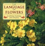 The Language of Flowers: An Anthology of Flowers in Paintings, Prose and Poetry