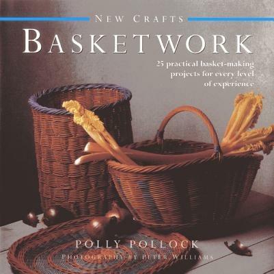 New Crafts: Basketwork: 25 Practical Basket-making Projects for Every Level of Experience - Polly Pollock - cover