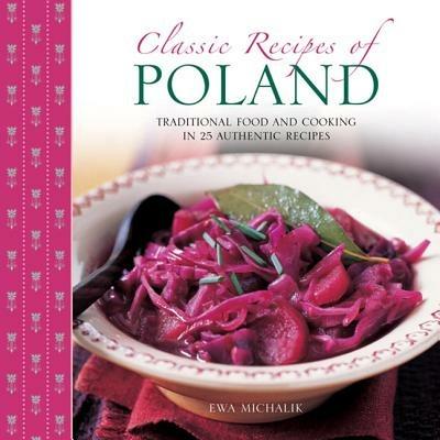 Classic Recipes of Poland - Ewa Michalik - cover