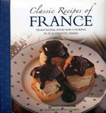 Classic Recipes of France: The Best Traditional Food and Cooking in 25 Authentic Dishes