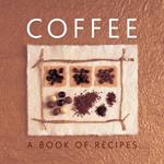 Coffee: A Book of Recipes