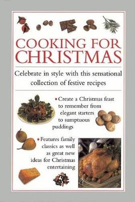 Cooking for Christmas: Celebrate in Style with This Sensational Collection of Festive Recipes - cover