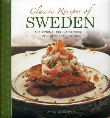 Classic Recipes of Sweden - Mosesson Anna - cover