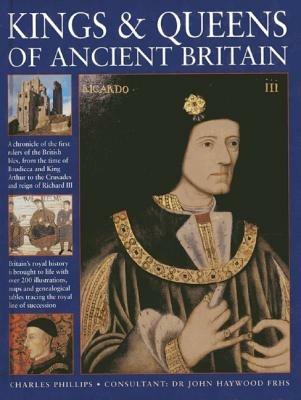 Kings & Queens of Ancient Britain - Charles Phillips - cover