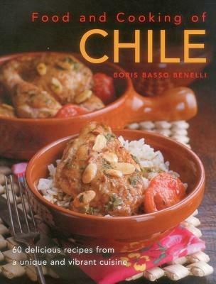 Food and Cooking of Chile - Benelli Boris - cover