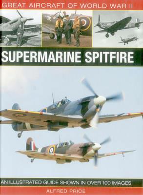 Great Aircraft of World War Ii: Supermarine Spitfire - Price Dr Alfred - cover