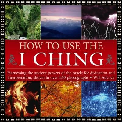 How to Use the I Ching - Adcock William - cover