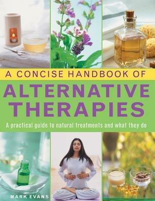 Concise Handbook of Alternative Therapies - Evans Mark - cover