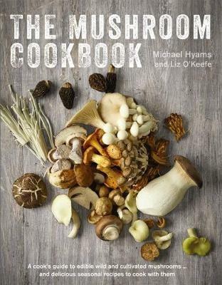 Mushroom Cookbook - Michael Hyams,Liz O'Keefe - cover