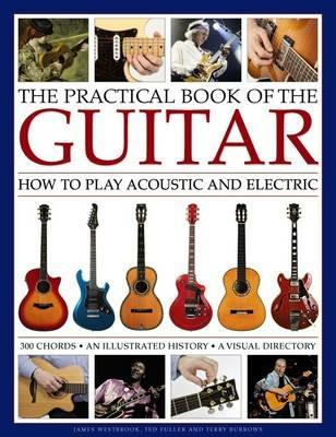 Practical Book of the Guitar: How to Play Acoustic and Electric - Westbrook James & Fuller Ted - cover