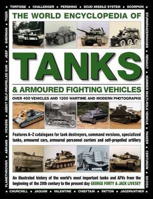 World Encyclopedia of Tanks & Armoured Fighting Vehicles - George Forty,Francis Crosby,Jack Livesey - cover
