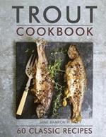 Trout Cookbook: 60 classic recipes