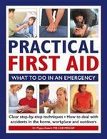 Practical First Aid: What to do in an emergency