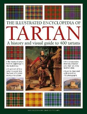 Tartan, The Illustrated Encyclopedia of: A history and visual guide to 750 tartans - Iain Zaczek - cover
