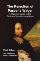 The Rejection of Pascal's Wager - Paul Tobin - cover