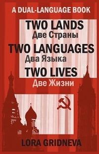 Two Lands, Two Languages, Two Lives - Lora Gridneva - cover