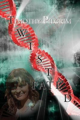 Twisted Fate - Timothy Pilgrim - cover