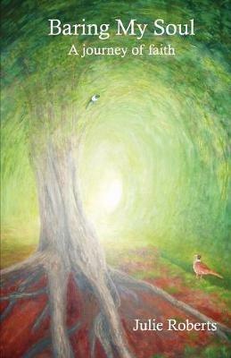 Baring My Soul - A Journey of Faith - Julie Roberts - cover