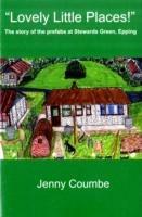 "Lovely Little Places!" - The story of the prefabs at Stewards Green, Epping. - Jenny Coumbe - cover
