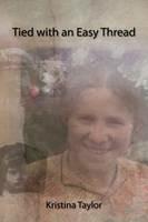 Tied with an Easy Thread - Kristina Taylor - cover