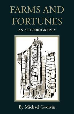 Farms and Fortunes - Michael Godwin - cover