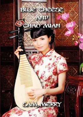 Blue Cheese and Chou Mian - Sam Merry - cover