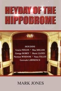 Heyday of the Hippodrome - Mark Jones - cover