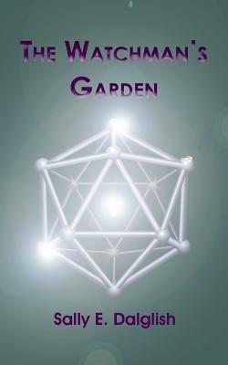 The Watchman's Garden - Sally E. Dalglish - cover