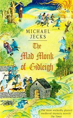 The Mad Monk Of Gidleigh (Last Templar Mysteries 14): A thrilling medieval mystery set in the West Country - Michael Jecks - cover