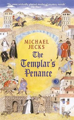 The Templar's Penance (Last Templar Mysteries 15): An enthralling medieval adventure - Michael Jecks - cover